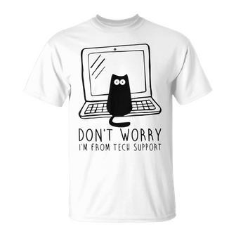 Don't Worry I'm From Support Tech Cat Lover Gray T-Shirt - Geschenkecke