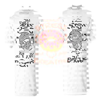 Donut Stress Just Breathe Cute Kawaii Positive Motivation T-Shirt - Cadeauxyz