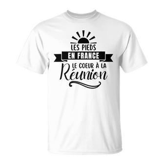 Drole Les Pieds En France Le Coeur À La Réunion 974 T-Shirt - Cadeauxyz