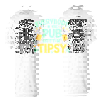 Everybody In The Pub Getting Tipsy Irish St Patrick's Day T-Shirt | Mazezy