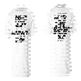 My Ex Is My Biggest Fan Cute Text Cita Para Niña Sin Mangas Camiseta unisex - Regaloses