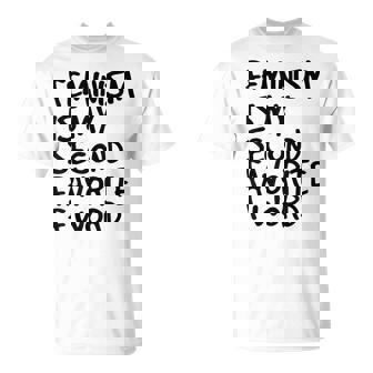 Feminism Is My Second Favorite F Word Idea De Regalo Divertida Camiseta unisex - Regaloses