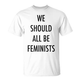 We Should All Be Feminists Camiseta unisex - Regaloses
