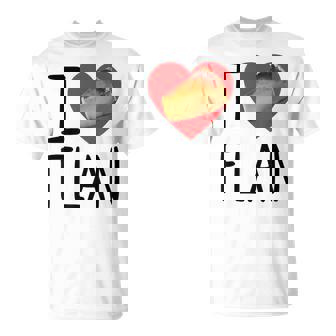 Flan Cuisine Mexicaine Gâteau Cubain Bonbons Dessert Latin Treat Love T-Shirt - Cadeauxyz
