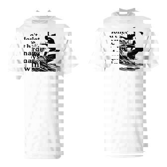 Funny Surfing Quote Surfing Saying Surf Lovers Men Premium T-Shirt - Monsterry
