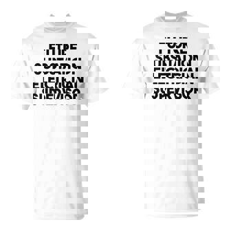 Future Substation Electrician Supervisor T-Shirt - Monsterry