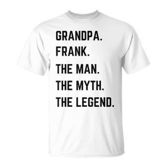 Grandpa Frank The Man The Myth The Legend Father's Day T-Shirt - Geschenkecke