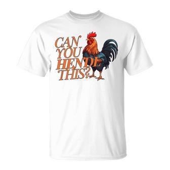 Can You Hendl This Rooster Chicken Giggal Gockel Chicken Farm T-Shirt - Geschenkecke