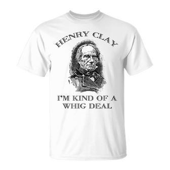 Henry Klay Kentucky And American History Whig Party T-Shirt - Monsterry