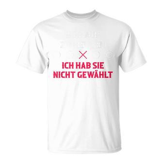 Hör Auf Zu Heulen Ich Hab Sie Nicht Gewählt Blue T-Shirt - Geschenkecke