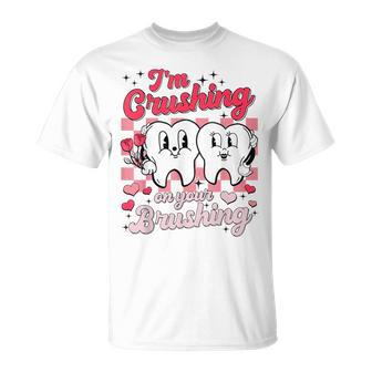 I'm Crushing On Your Brushing Valentine Dental Assistant T-Shirt - Thegiftio UK