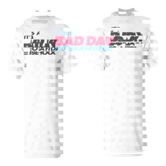 It's A Bad Day To Be A Hotdog T-Shirt | Mazezy