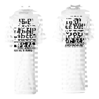 It's Not Easy Being The Best Wife Ever But Here I Am Nailing T-Shirt | Mazezy