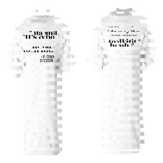 If Its a Symbol To Hell With It T-Shirt - Monsterry