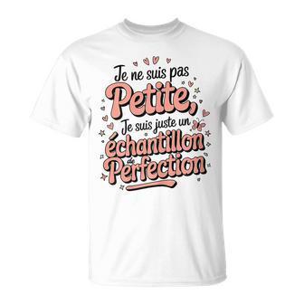 Je Ne Suis Pas Petite Échantillon De Perfection Humour T-Shirt - Cadeauxyz