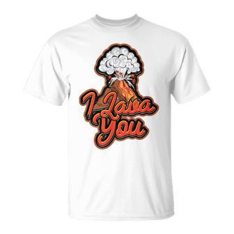 I Lava You Natural Scenery Explosion And Disaster T-Shirt - Monsterry