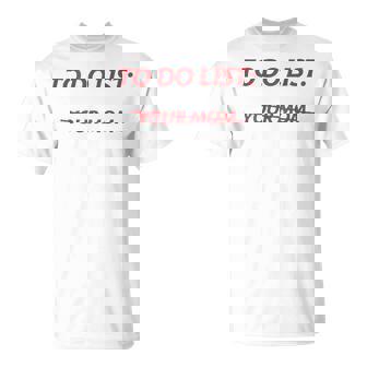 To Do List Your Mom Meme Jokes On Back T-Shirt | Seseable CA
