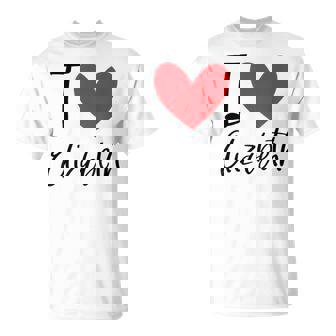 I Love Elizabeth Nombre Personalizado Chica Amiga Corazón Camiseta unisex - Regaloses