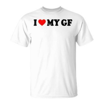 I Love My Gf I Heart My Gf I Love My Girlfriend S T-Shirt - Geschenkecke