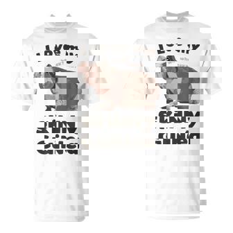 I Love My Skinny Cochon D'inde Sans Poils T-Shirt - Cadeauxyz