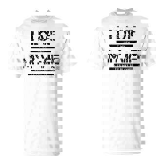 I Love It When My Wife Lets Me Play Tennis T-Shirt - Monsterry