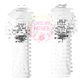 I Miss My Father Flower Red Blue Floral Family Memorial T-Shirt - Monsterry