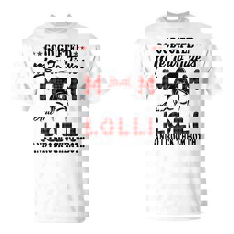 Lolli Goded Me Two Titles Mom And Lolli T-Shirt - Seseable
