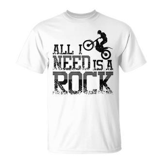 All I Need Is A Rock Trial Bike Motorcycle T-Shirt - Geschenkecke