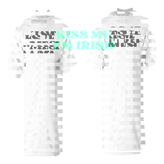 Original Kiss Me I'm Irish Quote Y2k Aesthetic 2000s T-Shirt - Monsterry