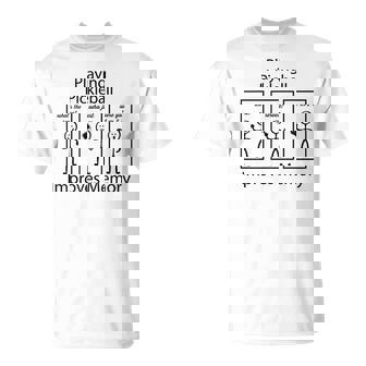 Playing Pickleball Improves Memory Pickleball Player T-Shirt | Seseable CA