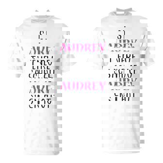 Prénom Audrey T'énerve Sache Que Audrey T-Shirt - Cadeauxyz