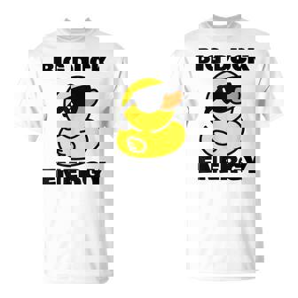 Rubber Ducky Meme Big Duck Energy T-Shirt - Monsterry