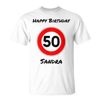 Señal De 50 Cumpleaños Sandra – Happy Birthday – 50 Años Camiseta unisex - Regaloses