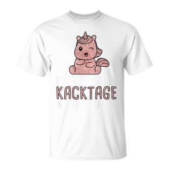 Sie Mal Die Kacktage In Glitzer Tunken Unicorn T-Shirt - Geschenkecke