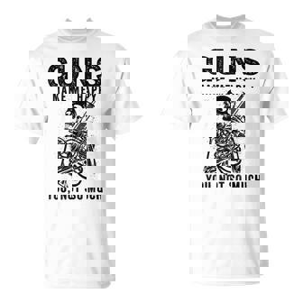 Skeleton Guns Make Me Happy You Not So Much T-Shirt - Monsterry