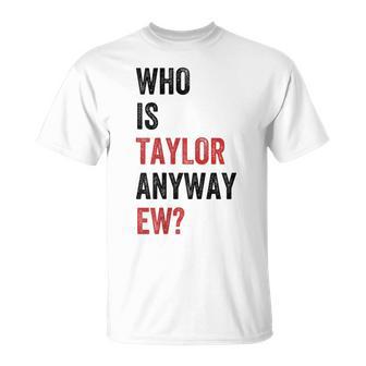 Who Is Taylor Ew Girl Taylor First Name Groovy 80'S T-Shirt - Geschenkecke