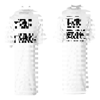 Team Frank Nombre Apellido Camiseta unisex - Regaloses