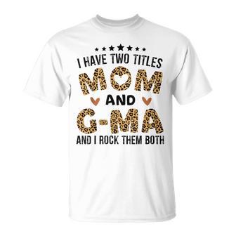 I Have Two Titles Mom And G-Ma Vintage Leopard Mother's Day T-Shirt - Thegiftio