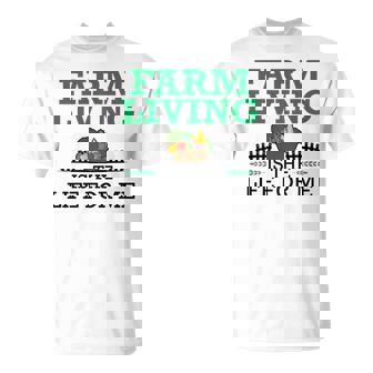 Vegetable Farmer Farming Farm Living Is The Life For Me T-Shirt - Monsterry