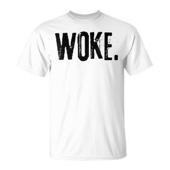 Woke Movement Woke Af Woke Definición Y Significado De Woke Camiseta unisex - Regaloses