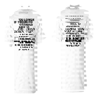 If You're Looking For Someone Who Gives A Fuck T-Shirt - Thegiftio