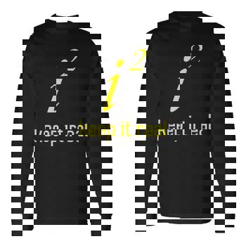 Funny Keep It Real I2 Math Joke Shirt Imaginary Numbers Funny Keep It Real I2 Math Joke Shirt Imaginary Numbers