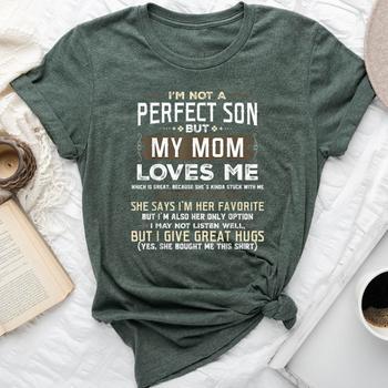 I'm Not A Perfect Son But My Crazy Mom Loves Me Unisex T-Shirt - Funny Family Gift For Men & Women