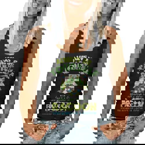 Always Be a Raccoon Women's Tank Top - Fun Animal Lovers Tee - Raccsy