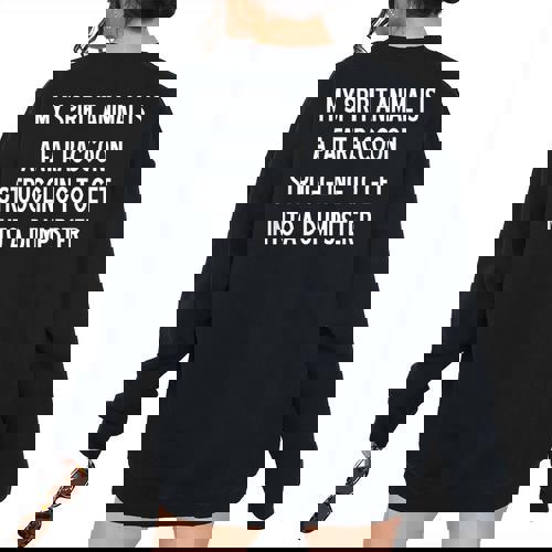 Fat Raccoon Spirit Animal | Sarcastic Oversized Sweatshirt for Women - Raccsy