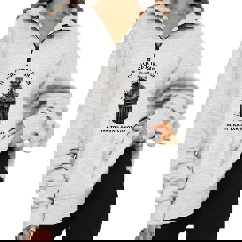 It's Called Trash Can Not Trash Cannot Raccoon Half Zip Oversized Sweatshirt - Raccsy AU