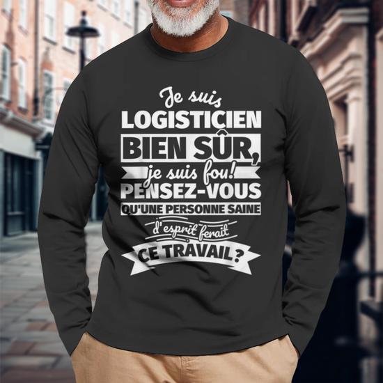 Sweatshirt "Logistique Bien Sur Je Suis" - Coupe Classique, Col Tissé, 241 G