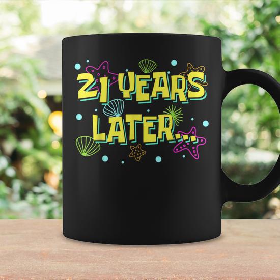 21 Years Later 21 Year Old Meme 21St Birthday Party Coffee Mug | Seseable UK