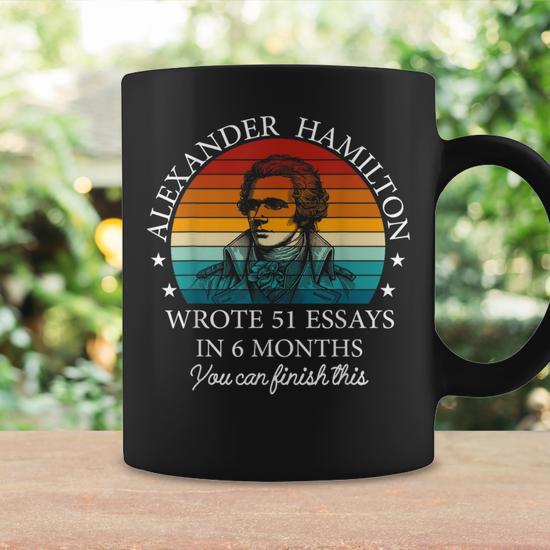 Vintag Alexander Hamilton Wrote 51 Essays In 6 Months Coffee Mug - Seseable