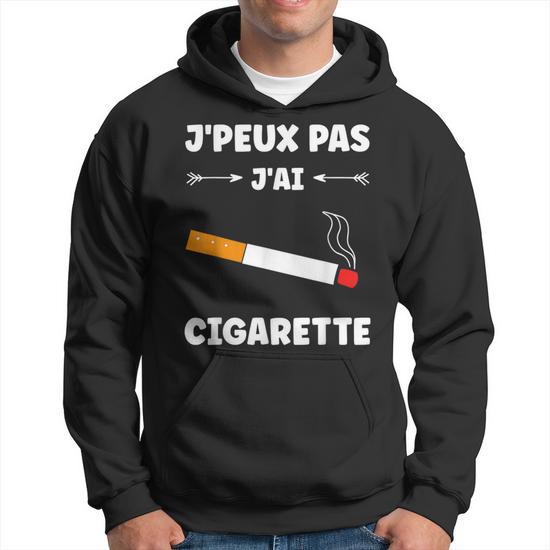 Fumer Cigarette Fumeur Citation J'peux Pas J'ai Cigarette Sweat à capuche